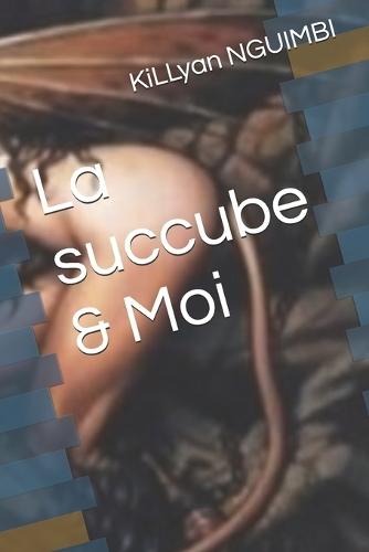 La succube & Moi