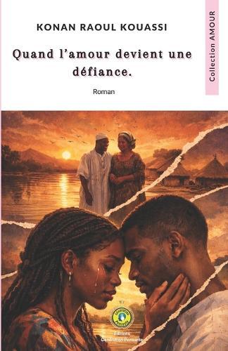 Quand l'amour devient une défiance.