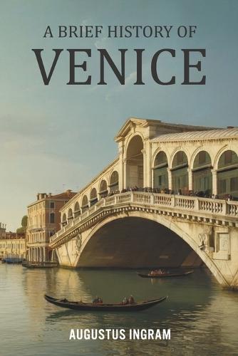 A Brief History of Venice