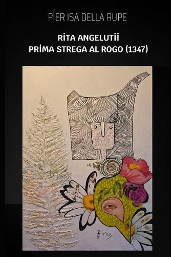 Rita Angelutii - Prima strega al Rogo (1347)