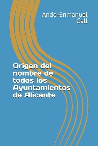 Origen del nombre de todos los Ayuntamientos de Alicante
