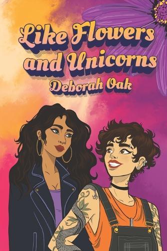 Like Flowers and Unicorns