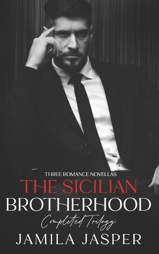 The Sicilian Brotherhood Complete Trilogy: 3 BWWM Dark Mafia Romance Novellas