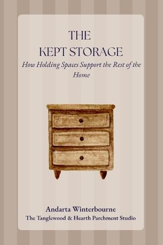 The Kept Storage: How Holding Spaces Support the Rest of the Home