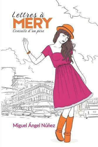 Lettres à Mery: Conseils d'un père