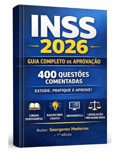 INSS 2026 - Preparação Completa 400 Questões Comentadas + Aulas Direcionadas: 400 Questões INSS Comentadas + Aulas Direcionadas