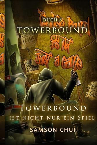 Towerbound ist nicht nur ein Spiel: Ein LitRPG-Abenteuer