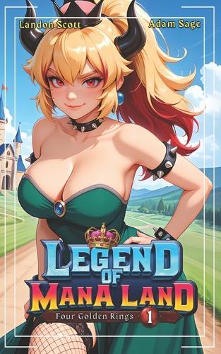 Legend of Mana Land: Four Golden Rings: A GameLit Fantasy Adventure