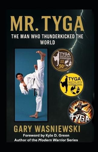 Mr. TYGA: The Man Who Thunderkicked The World
