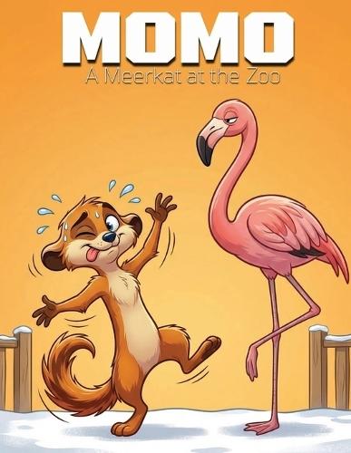 Momo: A Meerkat at the Zoo: A Hilarious Zoo Adventure Picture Book for Kids Ages 3-7 Funny Animal Story About Friendship, Identity and Self-Discovery