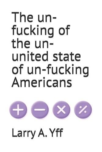 The un-fucking of the un-united state of un-fucking Americans