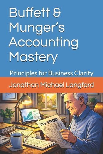 Buffett & Munger's Accounting Mastery: Principles for Business Clarity