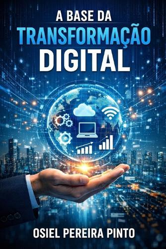 A Base da Transformação Digital
