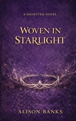 Woven in Starlight: A Nightveil Novel