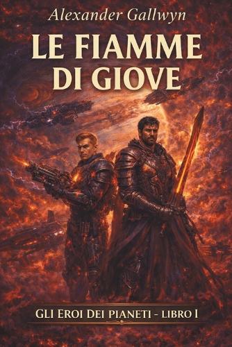 Le Fiamme di Giove: Gli Eroi dei Pianeti - Libro I