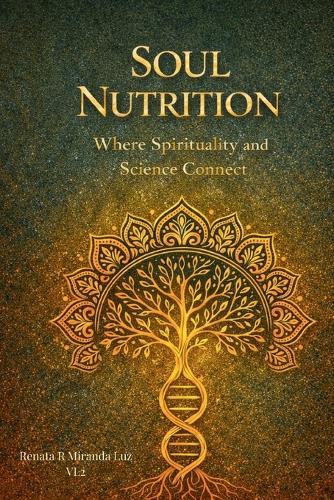 Soul Nutrition: Where the spirituality and sciense connect