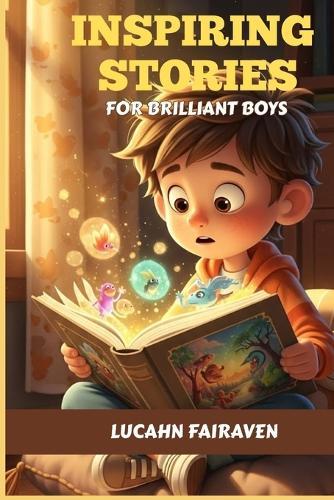 Inspiring Stories for Brilliant and Amazing Boys.