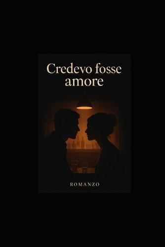 Credevo Fosse Amore