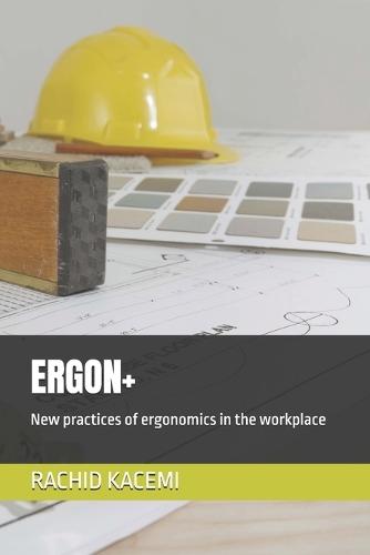 Ergon+: New practices of ergonomics in the workplace