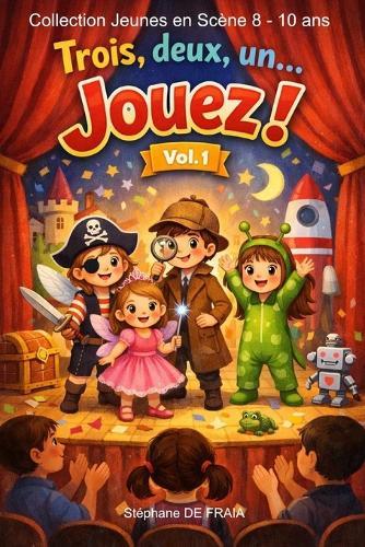 Trois, Deux, Un... Jouez ! Vol.1