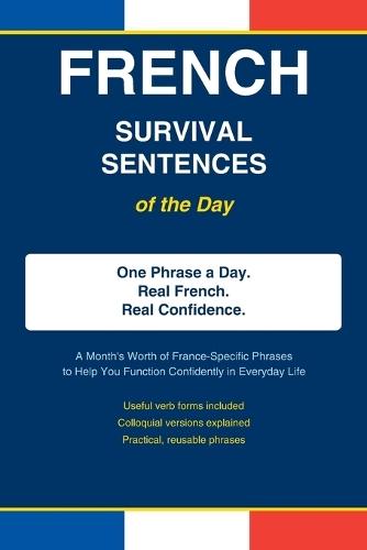 French Survival Sentences of the day: A month's worth of France-specific phrases to help you function confidently in everyday life.