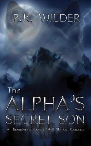 The Alpha's Secret Son: An Enemies-to-Lovers Wolf Shifter Romance