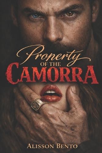 Property of the Camorra: A Dark Arranged Marriage Mafia Romance