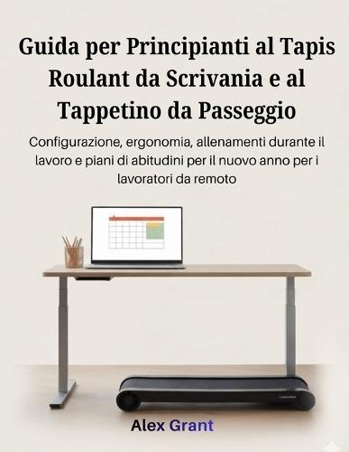 Guida per Principianti al Tapis Roulant da Scrivania e al Tappetino da Passeggio