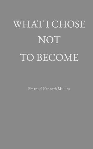 What I Chose Not to Become