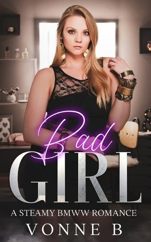 Bad Girl: A Curvy BMWW Steamy Romance