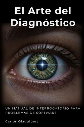 El Arte del Diagnóstico: Un manual de interrogatorio para problemas de software