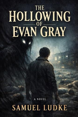 The Hollowing of Evan Gray