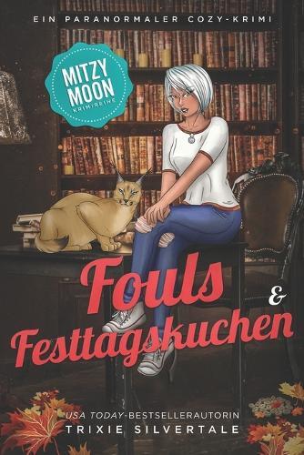 Fouls und Festtagskuchen: Ein Paranormaler Cozy-Krimi