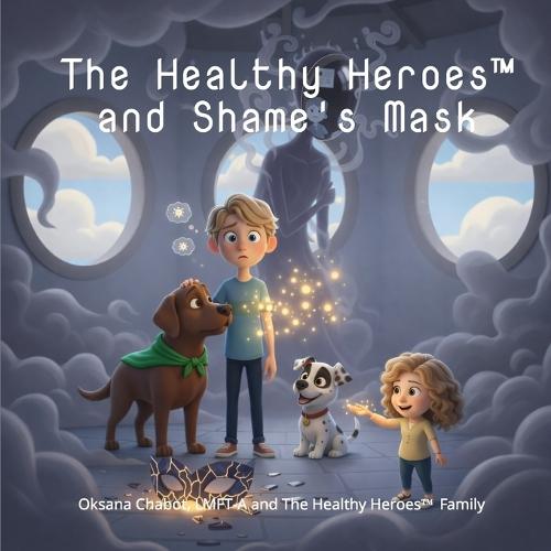 The Healthy Heroes(TM) and Shame's Mask