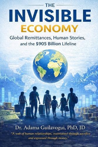 The Invisible Economy: How Migrants Power Global Money Flows