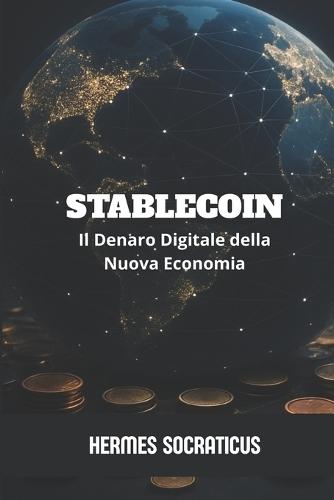 Stablecoin: Il Denaro Digitale della Nuova Economia