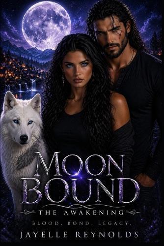 Moon Bound: The Awakening, Book One: A Connection That Changes Everything