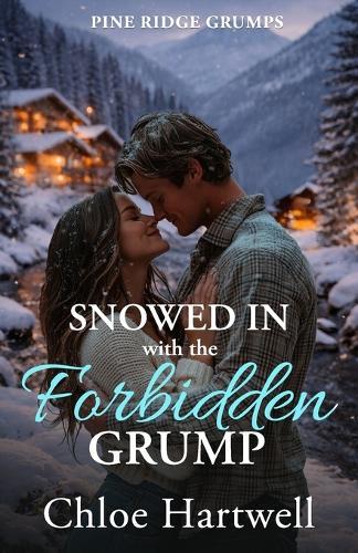 Snowed In with the Forbidden Grump: A Small Town Age Gap Romance