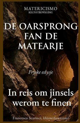 de Oarsprong Fan de Matearje: In reis om jinsels werom te finen