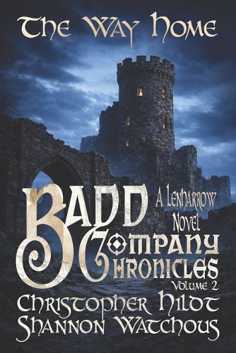 Lenharrow Badd Company Chronicles: Volume 2: The Way Home