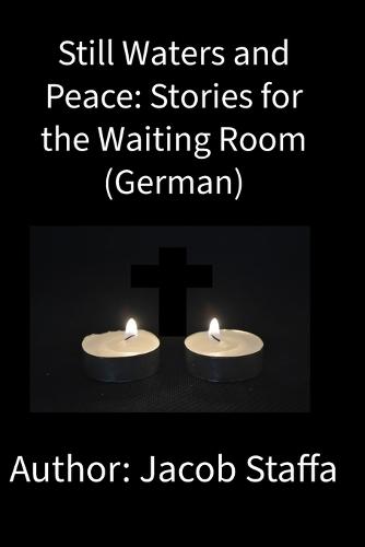 Still Waters and Peace: Stories for the Waiting Room (German)