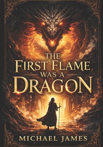 The First Flame Was A Dragon