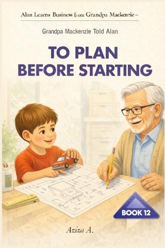 Grandpa Mackenzie Told Alan to Plan Before Starting