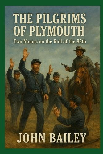 The Pilgrims of Plymouth: Two Names on the Roll of the 85th