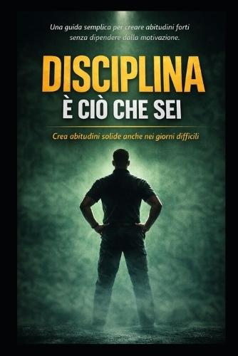 Disciplina: È CIÒ Che SEI