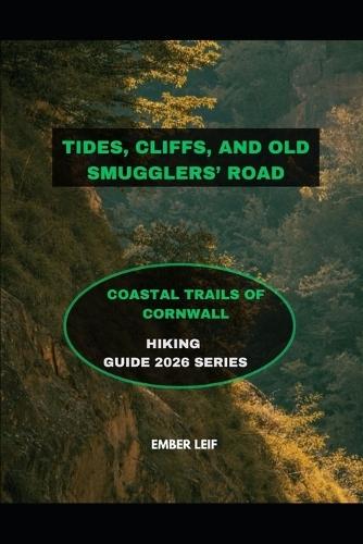 Tides, Cliffs, and Old Smugglers' Roads: Coastal Trails of Cornwall