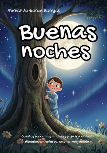 Buenas noches ancestros: Libro en español para niños con cuentos cortos infantiles mexicanos para ir a dormir