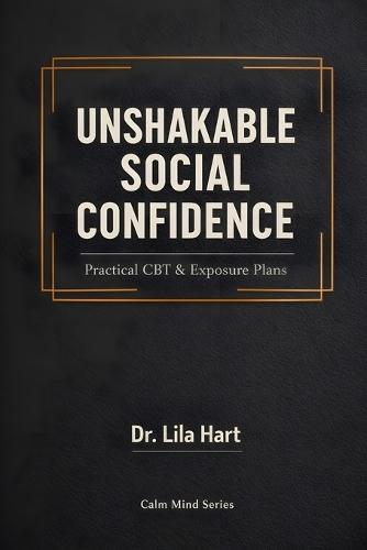 Unshakable Social Confidence: Practical CBT & Exposure Plans
