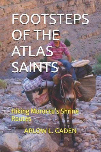 Footsteps of the Atlas Saints: Hiking Morocco's Shrine Routes