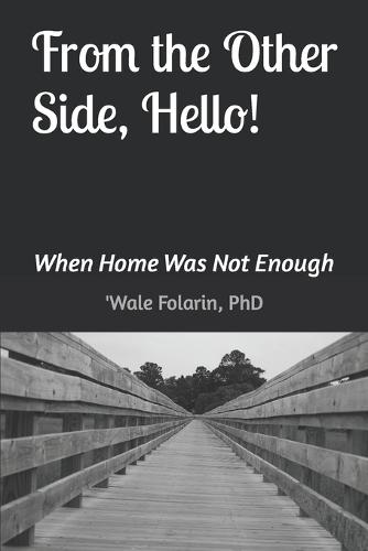 From the Other Side, Hello: When Home Was Not Enough